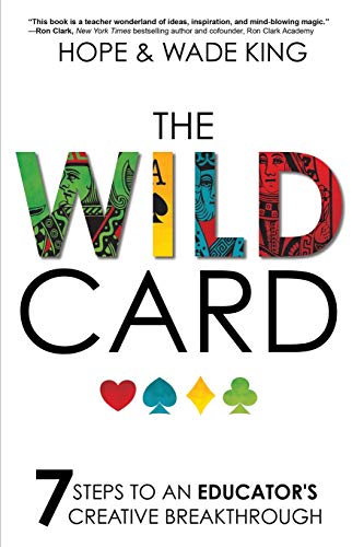 9781946444523: The Wild Card: 7 Steps to an Educator's Creative Breakthrough