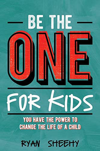 Stock image for Be the One for Kids: You Have the Power to Change the Life of a Child for sale by SecondSale