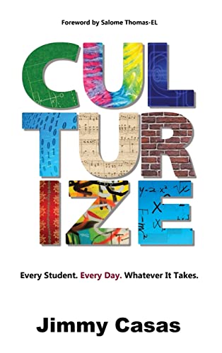 9781946444769: Culturize: Every Student. Every Day. Whatever It Takes.