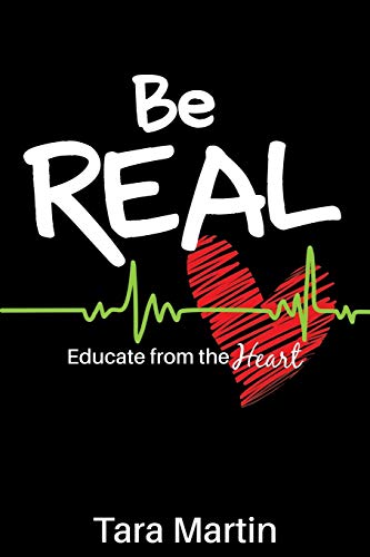 Imagen de archivo de Be REAL: Educate from the Heart a la venta por Books From California