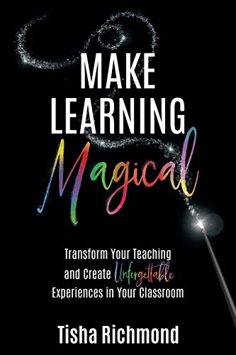 Stock image for Make Learning Magical: Transform Your Teaching and Create Unforgettable Experiences in Your Classroom for sale by SecondSale