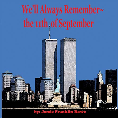 9781946446893: We'll Always Remember~the 11th of September