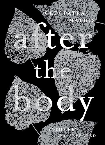 Stock image for After the Body: New & Selected Poems for sale by SecondSale