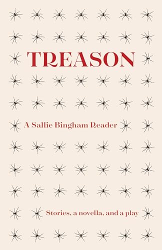 Stock image for Treason: A Sallie Bingham Reader for sale by Half Price Books Inc.