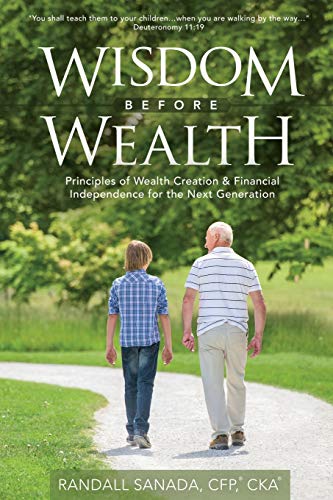 Stock image for Wisdom Before Wealth: Principles of Wealth Creation and Financial Independence for the Next Generation for sale by SecondSale
