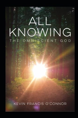 9781946453235: ALL KNOWING: THE OMNISCIENT GOD