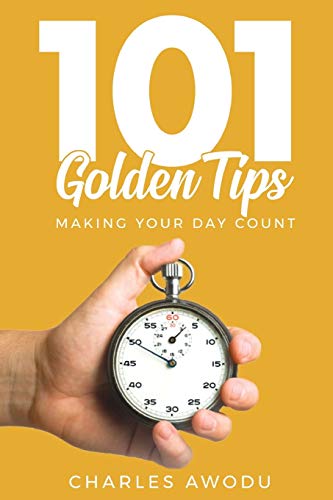 Stock image for 101 Golden Tips : Making Your Day Count for sale by Better World Books