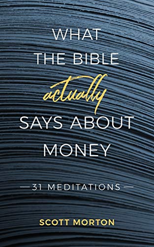 Imagen de archivo de What the Bible Actually Says About Money: 31 Meditations a la venta por SecondSale