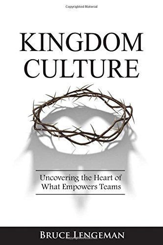 Stock image for Kingdom Culture: Uncovering the Heart of What Empowers Teams for sale by Books Unplugged