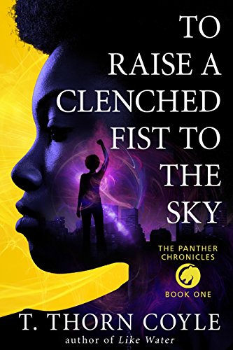 Stock image for To Raise a Clenched Fist to the Sky (The Panther Chronicles) for sale by SecondSale