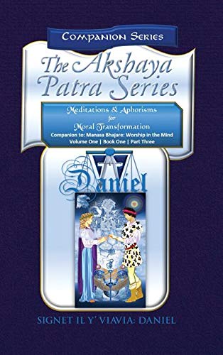 Stock image for Companion to the Akshaya Patra Series Manasa Bhajare Worship in the Mind Part 3: Meditations & Aphorisms for Moral Transformation (Companion Series) - Collector*s Edtion Hardbound Color: for sale by Mispah books