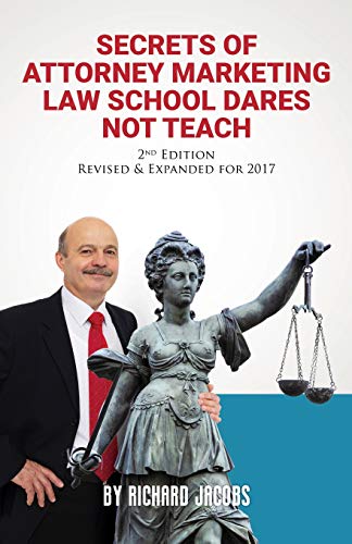 Beispielbild fr Secrets of Attorney Marketing Law School Dares Not Teach: (2nd Edition - 2017 Update) zum Verkauf von Wonder Book