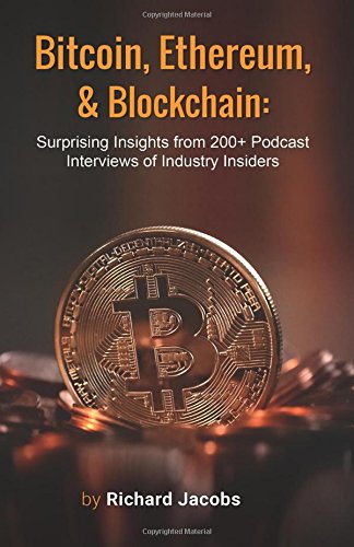 Beispielbild fr Bitcoin, Ethereum, and Blockchain: Surprising Insights from 200+ Podcast Interviews of Industry Insiders zum Verkauf von ThriftBooks-Atlanta