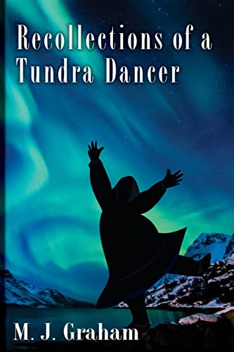 Stock image for Recollections of a Tundra Dancer for sale by Hawking Books