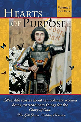 Imagen de archivo de Hearts of Purpose: Real life stories from ordinary women doing extraordinary things for the glory of God. (The Call) a la venta por Wonder Book