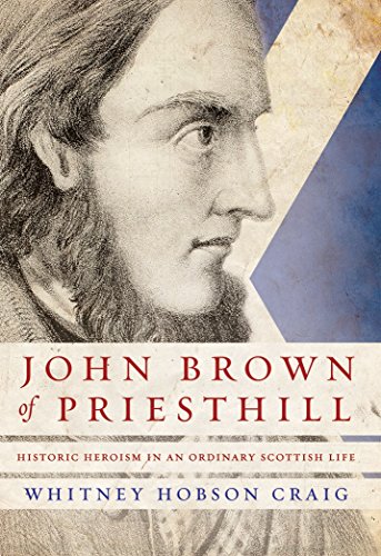 Beispielbild fr John Brown of Priesthill: History Heroism in an Ordinary Scottish Life zum Verkauf von SecondSale