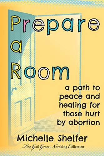 9781946497956: Prepare a Room: A Path to Peace and Healing for Those Hurt by Abortion