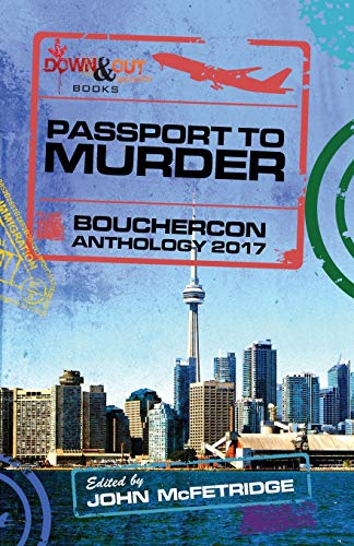 Stock image for Passport to Murder: Bouchercon Anthology 2017 for sale by Better World Books