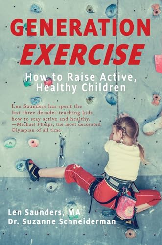 Beispielbild fr Generation Exercise: How to Raise Active, Healthy Children zum Verkauf von ThriftBooks-Atlanta