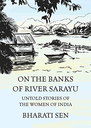 Beispielbild fr On the Banks of River Sarayu : Untold Stories of the Women of India zum Verkauf von Better World Books