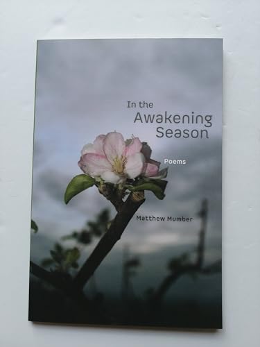 Stock image for In the Awakening Season: Poems for sale by BooksRun