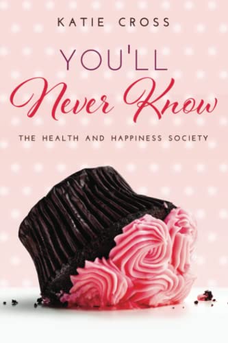 Stock image for You'll Never Know (The Health and Happiness Society) for sale by SecondSale