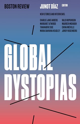 Stock image for Global Dystopias (Boston Review / Forum) for sale by Open Books
