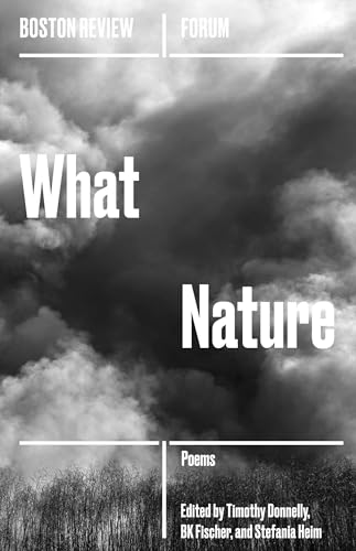 Stock image for What Nature (Boston Review / Forum) for sale by Bellwetherbooks