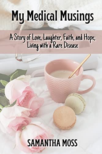 Stock image for My Medical Musings: A Story of Love, Laughter, Faith and Hope; Living with a Rare Disease [Soft Cover ] for sale by booksXpress