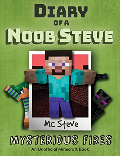 Stock image for Diary of a Minecraft Noob Steve: Book 1 - Mysterious Fires for sale by ZBK Books