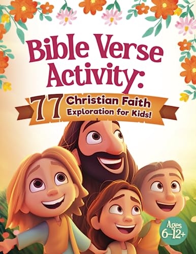 Stock image for Bible Verse Activity: 77 Christian Faith Exploration for Kids: Faith-Building Activities Featuring Bible Story, Coloring, Dot to Dot, Mazes, . 7, 8, 9, 10, 11, 12, Older Teens and Adults! for sale by Book Deals