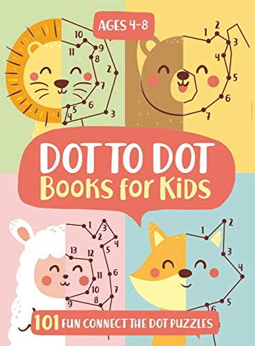 Stock image for Dot To Dot Books For Kids Ages 4-8: 101 Fun Connect The Dots Books for Kids Age 3, 4, 5, 6, 7, 8 | Easy Kids Dot To Dot Books Ages 4-6 3-8 3-5 6-8 (Boys & Girls Connect The Dots Activity Books) for sale by Books From California