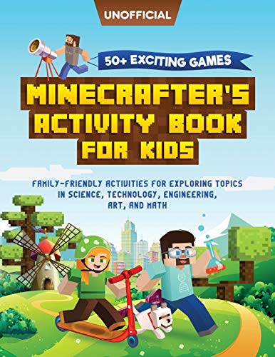 Stock image for Minecraft Activity Book: 50+ Exciting Games: Minecrafter's Activity Book for Kids: Family-Friendly Activities for Exploring Topics in Science, . Art, and Math (Unofficial Minecraft Book) for sale by Lucky's Textbooks