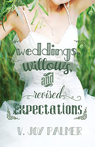Beispielbild fr Weddings, Willows, and Revised Expectations zum Verkauf von HPB Inc.