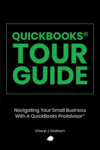 Stock image for QuickBooks Tour Guide(r): Navigating Your Small Business With A QuickBooks ProAdvisor(R) for sale by ThriftBooks-Atlanta