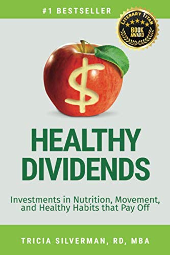 Imagen de archivo de Healthy Dividends: Investments in Nutrition, Movement, and Healthy Habits that Pay Off a la venta por Open Books
