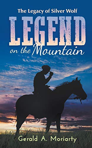 Stock image for Legend on the Mountain: The Legacy of Silver Wolf for sale by Goodwill Books