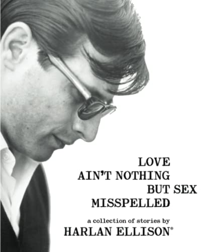9781946542717: Love Ain't Nothing But Sex Misspelled (Edgeworks Abbey Archive)