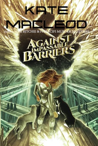 9781946552655: Against Impassable Barriers: 4 (The Travels of Scout Shannon)