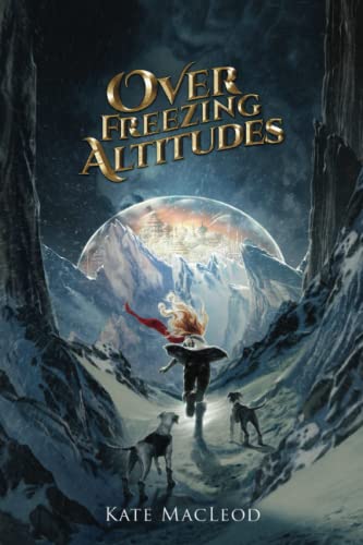 9781946552693: Over Freezing Altitudes: 5 (The Travels of Scout Shannon)