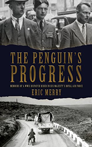 Imagen de archivo de The Penguin's Progress: Memoirs of a WWII Dispatch Rider in His Majesty's a la venta por HPB Inc.