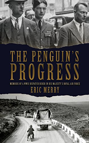 Stock image for The Penguin's Progress: Memoirs of a WWII Dispatch Rider in His Majesty's for sale by HPB Inc.