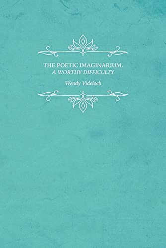 Stock image for The Poetic Imaginarium: A Worthy Difficulty for sale by ThriftBooks-Atlanta