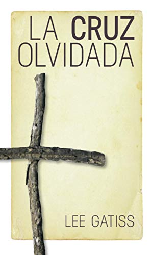Stock image for La cruz olvidada (Spanish Edition) for sale by GF Books, Inc.
