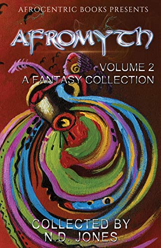 Stock image for Afromyth Volume 2: A Fantasy Collection for sale by Lucky's Textbooks