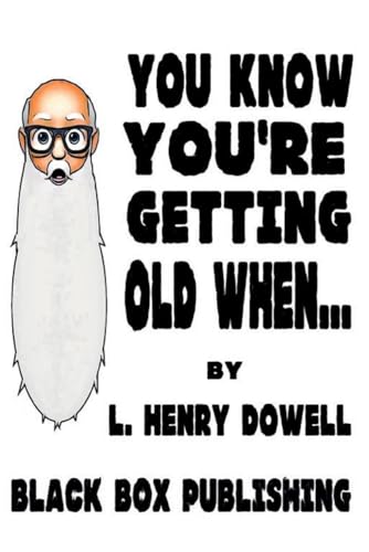 Stock image for You Know You're Getting Old When.: A Guidebook for the Geriatric Set. (Redneck Relationship Advice) for sale by GF Books, Inc.