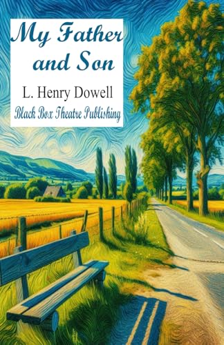Stock image for My Father and Son: A One-Act Play by L. Henry Dowell for sale by GF Books, Inc.