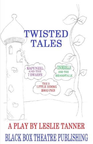 Stock image for Twisted Tales: A play by Leslie Tanner for sale by GF Books, Inc.