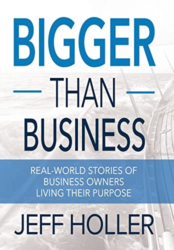 Beispielbild fr Bigger Than Business: Real-World Stories of Business Owners Living Their Purpose zum Verkauf von Gulf Coast Books