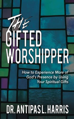 Stock image for The Gifted Worshipper: How to Experience More of God's Presence by Using Your Spiritual Gifts for sale by ThriftBooks-Dallas